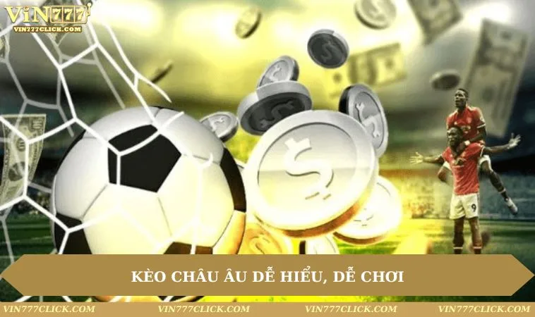 the thao vin777 keo chau au Kèo châu Âu dễ hiểu, dễ chơi